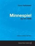 Robert Schumann - Minnespiel - A Score for Voice and Piano Op.101 (1849)