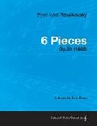 Pyotr Ilyich Tchaikovsky - 6 Pieces - A Score for Solo Piano Op.51 (1882)