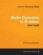 Johann Sebastian Bach - Violin Concerto in D Minor - A Full Instrumental Score Bwv 1052r