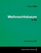 Franz Liszt - Weihnachtsbaum S.186 - For Solo Piano (1876)