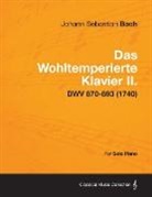 Johann Sebastian Bach - Das Wohltemperierte Klavier II. for Solo Piano - Bwv 870-893 (1740)