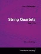 Franz Schubert - String Quartets No.1-15 - A Score for Strings