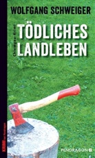 Wolfgang Schweiger - Tödliches Landleben
