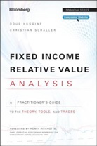 Huggin, D Huggins, Dou Huggins, Doug Huggins, Doug Schaller Huggins, Schaller... - Fixed Income Relative Value Analysis A Practitioner s Guide to the
