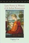 Virginia Cox, Virginia (New York University) Cox, Cox Virginia - Lyric Poetry By Women of the Italian Renaissance