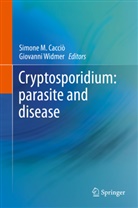Simone Caccio, Simone M. Cacciò, Simon M Cacciò, Simone M Cacciò, Widmer, Widmer... - Cryptosporidium: parasite and disease