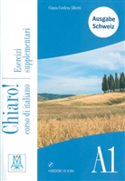 Cinzia Cordera Alberti - Chiaro ! A1: esercizi supplementari mit Audio CD