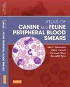 Rick Cowell, Theresa Rizzi, Rizzi Theresa, Ronald Tyler, Ronald D Tyler, Ronald D. Tyler... - Atlas of Canine and Feline Peripheral Blood Smears