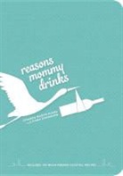 Lyranda Martin Evans, Fiona Stevenson, Fiona Martin-Evans Stevenson - Reasons Mommy Drinks