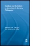 G. A. J. Rogers, G. A. J. Rogers, G. A. J. Sorell Rogers, G.a.j. Sorell Rogers, Jill Kraye, G A J Rogers... - Insiders and Outsiders in Seventeenth-Century Philosophy