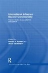 Rachel A. (EDT)/ Sedelmeier Epstein, Rachel A. Sedelmeier Epstein, Rachel A. Epstein, Ulrich Sedelmeier, Sedelmeier Ulrich - International Influence Beyond Conditionality