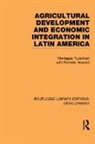 Frederic Howard, Montague Yudelman, Montague Howard Yudelman, Yudelman Montague - Agricultural Development and Economic Integration in Latin America