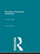 V. Gordon Childe, V. Gordon Childe - Dawn of European Civilization