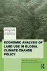 Thomas W. (EDT)/ Rose Hertel, Thomas W. Rose Hertel, Thomas W Hertel, Thomas W. Hertel, Steven K Rose, Steven K. Rose... - Economic Analysis of Land Use in Global Climate Change Policy