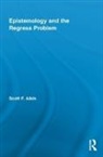 Scott Aikin, Scott (Vanderbilt University Aikin, Scott F. Aikin - Epistemology and the Regress Problem