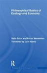 Malte Faber, Malte Manstetten Faber, Reiner Manstetten - Philosophical Basics of Ecology and Economy