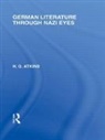 G Atkins, G H Atkins, G. Atkins, G. H. Atkins - German Literature Through Nazi Eyes (Rle Responding to Fascism)