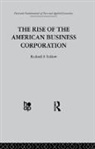 R. Tedlow, Richard S. Tedlow - Rise of the American Business Corporation
