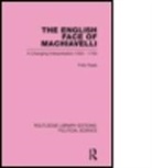 Felix Raab, Felix (University of Harvard Raab, Raab Felix - English Face of Machiavelli Routledge Library Editions: Political
