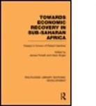 James E. Singer Pickett, James Singer Pickett, James Pickett, Hans Singer - Towards Economic Recovery in Sub-Saharan Africa