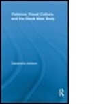 Cassandra Jackson, Cassandra (The College of New Jersey Jackson - Violence, Visual Culture, and the Black Male Body