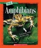 Christine Taylor-Butler - Amphibians (a True Book: Animal Kingdom)