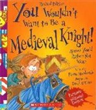 Fiona Macdonald, David Antram - You Wouldn't Want to Be a Medieval Knight! (Revised Edition) (You Wouldn't Want To... History of the World)