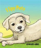 Edward Gibbs, Edward/ Gibbs Gibbs, Edward Gibbs - I Spy Pets