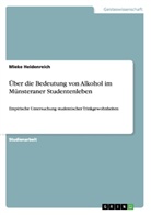 Mieke Heidenreich - Über die Bedeutung von Alkohol im Münsteraner Studentenleben