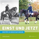 Corinna Philipps, Michael Berneburg, Corinna Philipps, Frank Mangelsdorf - Gestüte in Neustadt/Dosse - Einst und Jetzt