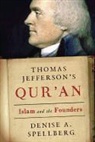 D. A. Spellberg, Denise A. Spellberg - Thomas Jefferson''s Qur''an