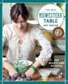 Amy Thielen - The New Midwestern Table