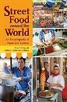 Bruce Kraig, Bruce/ Sen Kraig, Colleen T. Sen, Colleen Taylor Sen, Bruce Kraig, Colleen Sen... - Street Food around the World