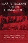 Wolfgang Bialas, Anson Rabinbach, Anson Bialas Rabinbach, Wolfgang Bialas, Anson Rabinbach - Nazi Germany and the Humanities