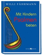 Willi Fährmann, Willi Faehrmann - Mit Kindern Psalmen beten
