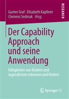 Gunter Graf, Elisabet Kapferer, Elisabeth Kapferer, Clemens Sedmak - Der Capability Approach und seine Anwendung