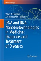 Volke A Erdmann, Volker A Erdmann, Barciszewski, Barciszewski, Jan Barciszewski, Volker A. Erdmann - DNA and RNA Nanobiotechnologies in Medicine: Diagnosis and Treatment of Diseases