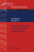 Mengyin Fu, Yuanqin Xia, Yuanqing Xia - Compound Control Methodology for Flight Vehicles