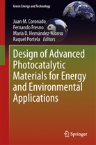 Juan Coronado, Juan M. Coronado, María D Hernández-Alonso et al, Fernand Fresno, Fernando Fresno, Mar¿D. Hern¿ez-Alonso... - Design of Advanced Photocatalytic Materials for Energy and Environmental Applications
