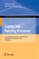 Herber Fischer, Herbert Fischer, Schneeberger, Schneeberger, Josef Schneeberger - S-BPM ONE - Running Processes