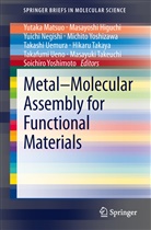 Masayoshi Higuchi, Yutaka Matsuo, Yuichi Negishi, Hikaru Takaya, Masayuki Takeuchi, Takashi Uemura... - Metal-Molecular Assembly for Functional Materials