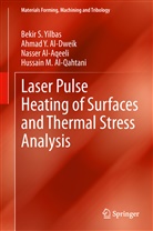 Nasse Al-Aqeeli, Nasser Al-Aqeeli, Ahmad Al-Dweik, Ahmad Y Al-Dweik, Ahmad Y. Al-Dweik, Ahmed S. Al-Dweikh... - Laser Pulse Heating of Surfaces and Thermal Stress Analysis