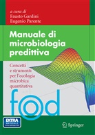 F. Gardini, Fausto Gardini, Parente, E. Parente, Eugenio Parente - Manuale di microbiologia predittiva