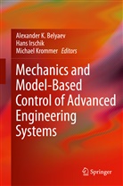 A. K. Belyaev, Alexander K. Belyaev, Han Irschik, Hans Irschik, Michael Krommer - Mechanics and Model-Based Control of Advanced Engineering Systems