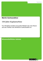 Martin Gschwandtner - 100 Jahre Kaplanturbine