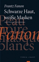 Frantz Fanon - Schwarze Haut, weiße Masken
