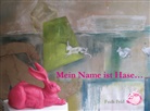 Alfred Bludschun, Frid Feld, Frida Feld, Alfred Bludschun - Gestatten, mein Name ist Hase