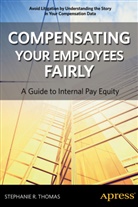 Stephanie Thomas, Stephanie R Thomas, Stephanie R. Thomas - Compensating Your Employees Fairly