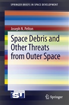 Joseph N Pelton, Joseph N. Pelton - Space Debris and Other Threats from Outer Space