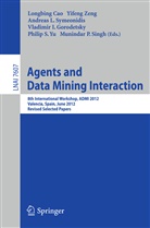 Longbing Cao, Vladimir Gorodetsky, Andreas L Symeonidis et al, Munindar P. Singh, Andreas L. Symeonidis, Philip Yu... - Agents and Data Mining Interaction